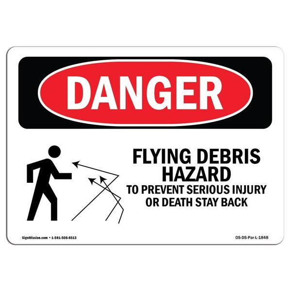 Signmission OSHA Danger Sign, Flying Debris Stay Back, 10in X 7in Aluminum, 7" W, 10" L, Landscape OS-DS-A-710-L-1848